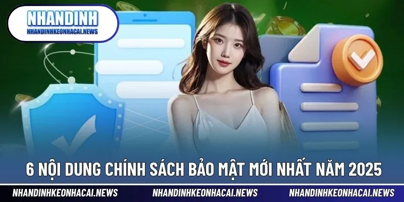 Chính Sách Bảo Mật 2 6 nội dung mới nhất được quy định trong năm 2025