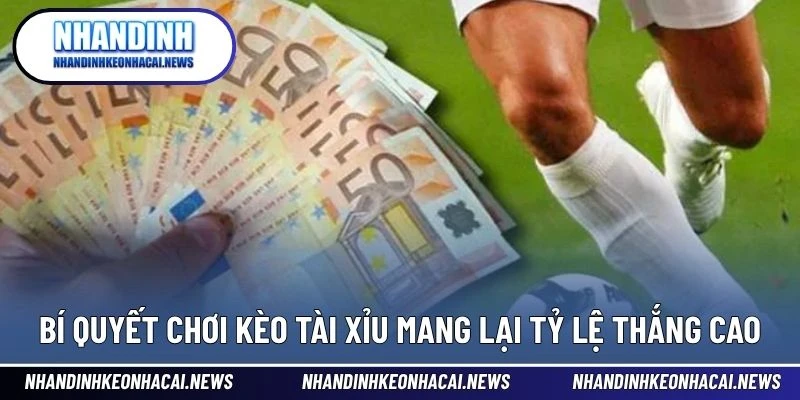 Kèo Tài Xỉu – Bí Quyết Soi Tỷ Lệ Bàn Thắng Chính Xác Nhất 4 Bí quyết chơi kèo tài xỉu mang lại tỷ lệ thắng cao
