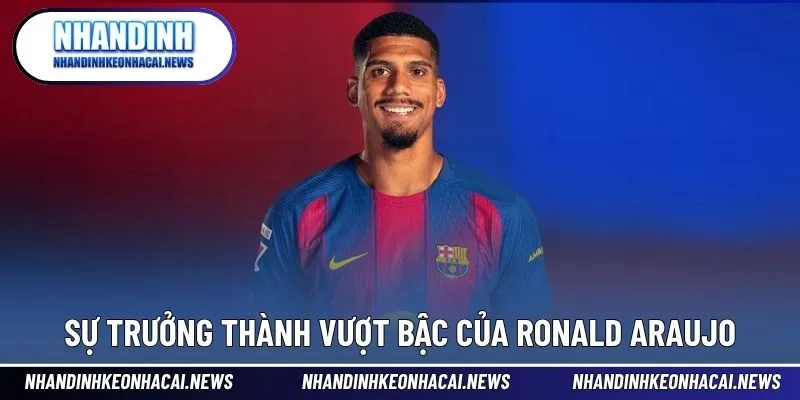 Ronald Araujo – Hòn Đá Tảng Vững Chắc Của Hàng Thủ Barcelona 2 Bước tiến lớn trong sự nghiệp Araujo tại Barcelona