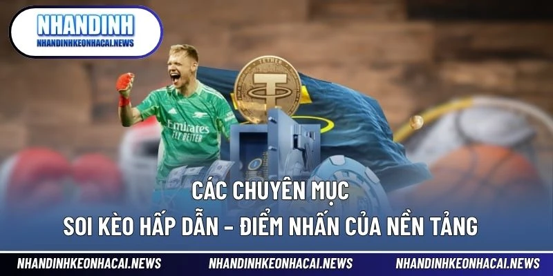Giới Thiệu 5 Các chuyên mục soi kèo hấp dẫn – điểm nhấn của nền tảng