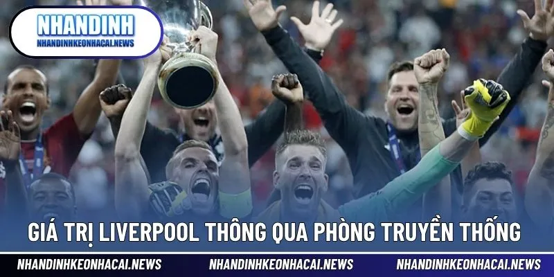 Giá Trị Liverpool - Lữ Đoàn Đỏ Sở Hữu Dàn Cầu Thủ Chất Lượng 2 Thông tin giá trị CLB Liverpool suốt lịch sử dài