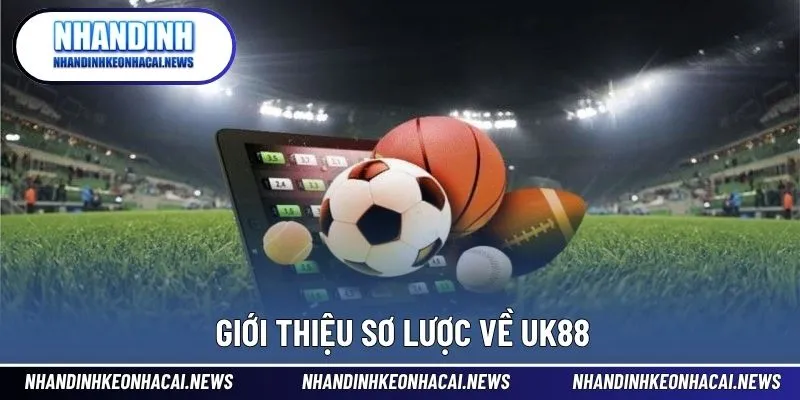 UK88 – Sân Chơi Thể Thao Trực Tuyến Hấp Dẫn Hàng Đầu 2 Giới thiệu khái quát về thương hiệu đầy ấn tượng