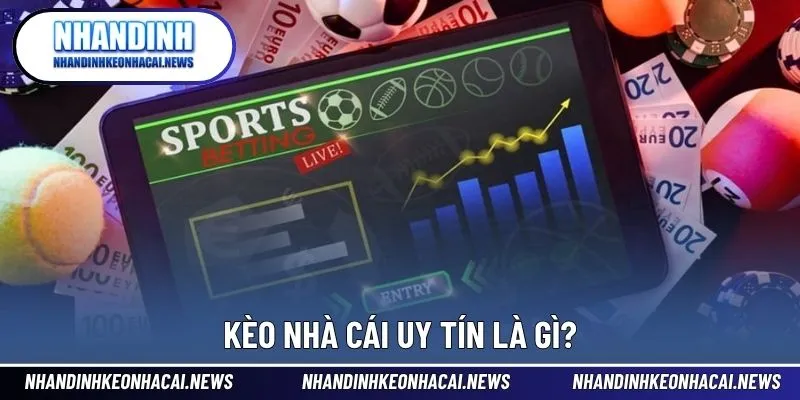 Kèo Nhà Cái Uy Tín - Đa Dạng Hình Thức Cược Bóng Đá Thú Vị 2 Khái niệm kèo nhà cái chất lượng khi cá cược