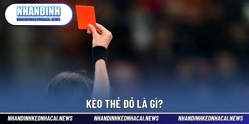 Kèo Thẻ Đỏ - Quy Định Rõ Ràng Dạng Cược Phụ Ấn Tượng 2 Kèo thẻ đỏ là dạng tỷ lệ ấn tượng trong từng trận đấu