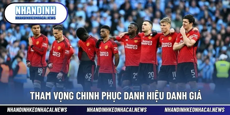 Manchester United – Hành Trình Của Đội Bóng Huyền Thoại 4 Khát vọng lớn lao đưa đội bóng trở lại đỉnh cao
