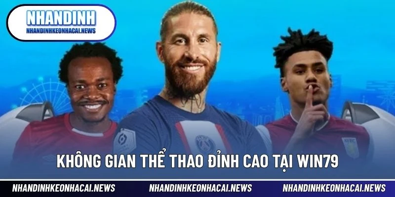 Win79 – Sân Chơi Thể Thao Đẳng Cấp Cho Người Yêu Cá Cược 2 Không gian thể thao đỉnh cao tại Win79