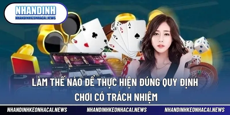 Chơi Có Trách Nhiệm 4 Những cách cần thực hiện để đúng quy định chơi