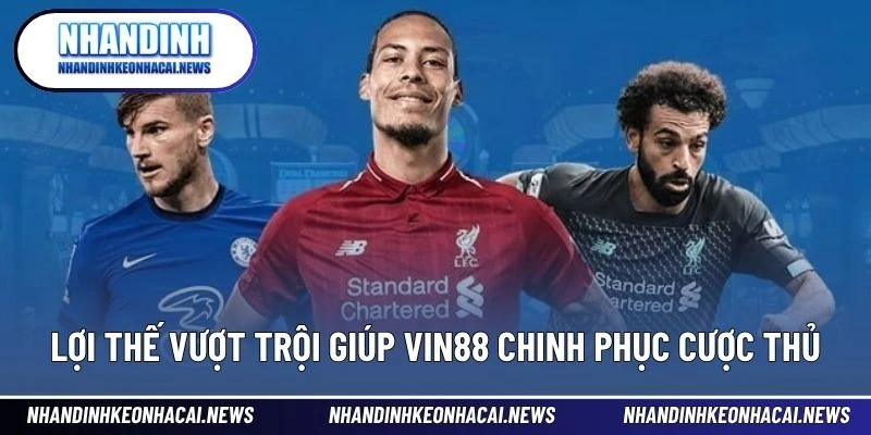 Vin88 – Sân Chơi Đỉnh Cao Cho Người Đam Mê Thể Thao 4 Lợi thế vượt trội giúp Vin88 chinh phục cược thủ