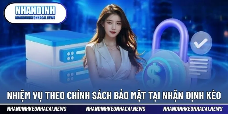 Chính Sách Bảo Mật 3 Nhiệm vụ người chơi theo quy định chính sách bảo mật tại đây