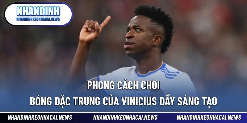 Vinicius – Ngôi Sao Trẻ Brazil Khuấy Đảo Làng Túc Cầu 3 Phong cách chơi bóng đặc trưng của Vinicius đầy sáng tạo