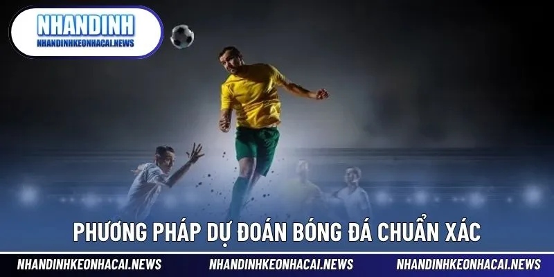 Dự Đoán Bóng Đá 2 Phương pháp dự đoán bóng đá chuẩn xác 100%