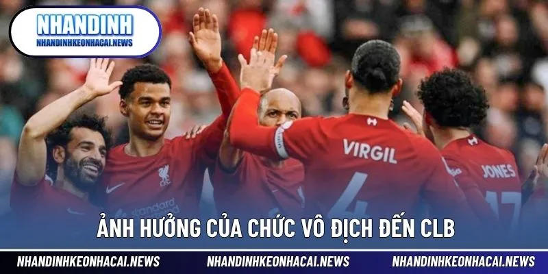 Lần Gần Nhất Liverpool Vô Địch Premier League Là Khi Nào? 4 Tác động sâu rộng của chức vô địch lịch sử Liverpool