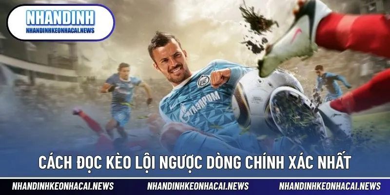 Kèo Lội Ngược Dòng Là Gì Và Cách Đặt Cược Hiệu Quả 3 Tìm hiểu cách phân tích tỷ lệ và nhận biết kèo ngược dòng chính xác