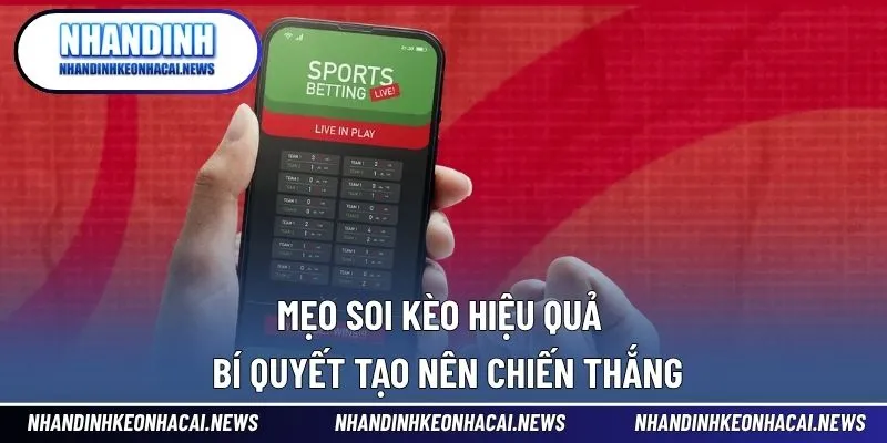 Mẹo Soi Kèo Hiệu Quả - Bí Quyết Tạo Nên Chiến Thắng 1 Mẹo Soi Kèo Hiệu Quả