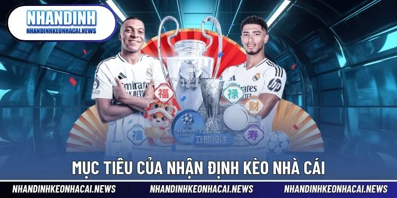 Nhận định kèo nhà cái cùng mục tiêu thực hiện